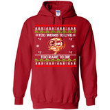 Too weird to live too rare to die Christmas - Hoodie