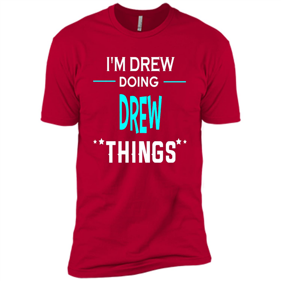 I'm Drew Doing Drew Things Funny First Name - Premium Short Sleeve T-Shirt