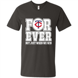 Minnesota Twins Forever For ever not just when we win - Men's V-Neck