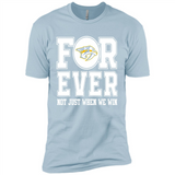 Nashville Predators Forever For ever not just when we win - Premium Short Sleeve T-Shirt