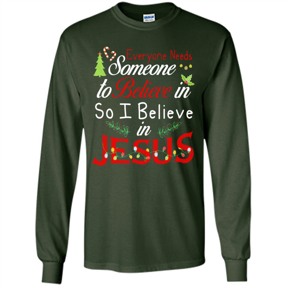 Everyone Need Someone To Believe in So Believe In Jesus Christmas