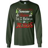 Everyone Need Someone To Believe in So Believe In Jesus Christmas