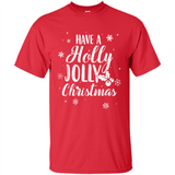 Have A Holly Jolly Christmas - Shirt