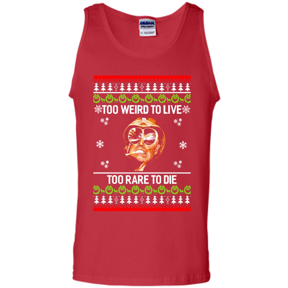 Too weird to live too rare to die Christmas - Tank Top