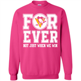 Pittsburgh Penguins Forever For ever not just when we win - Sweatshirt