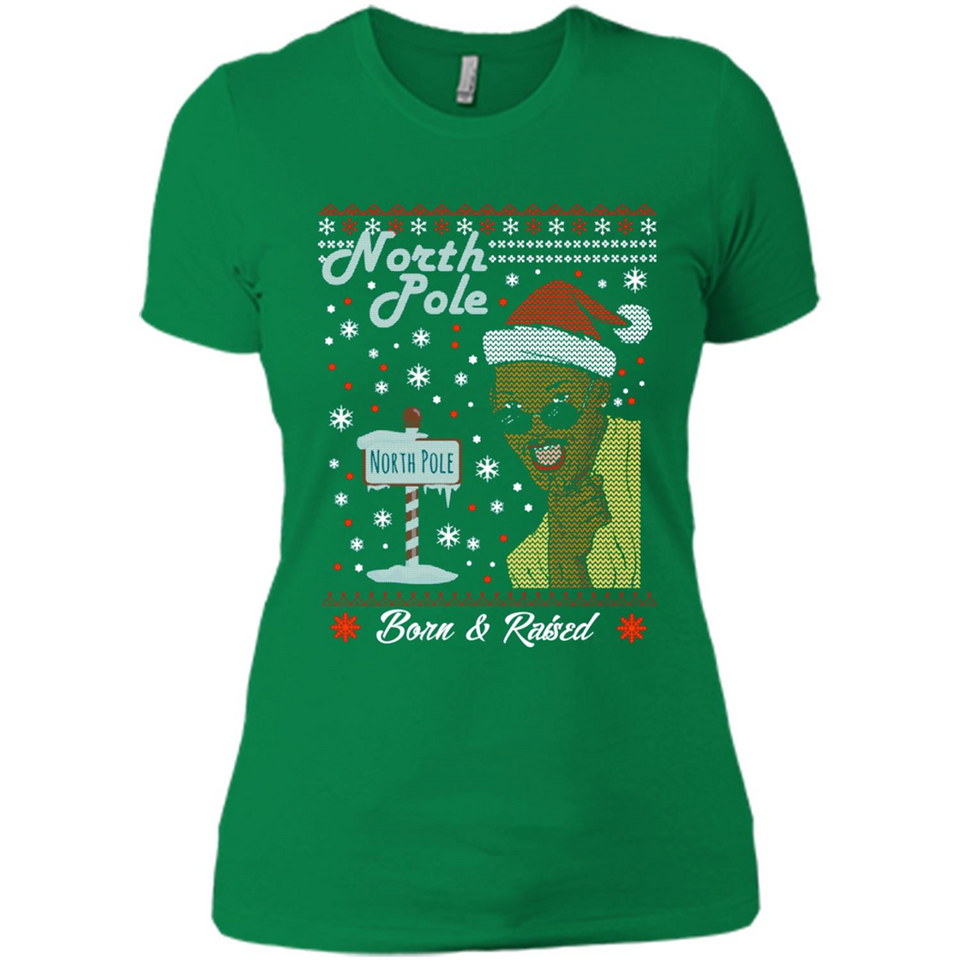 North Pole Born and Raised Shirt, Merry Xmas Ugly Christmas - Ladies' Boyfriend T-Shirt