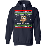 Too weird to live too rare to die Christmas - Hoodie