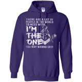 THERE ARE A LOT OF PEOPLE IN THE WORLD TO MESS WITH THE ONCE