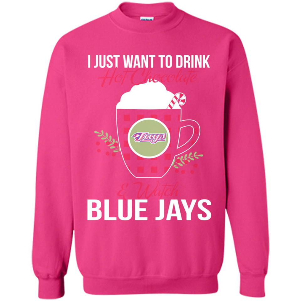 I Just Want To Drink Hot Chocolate & Watch Toronto Blue Jays Ugly Christmas Sweater PINGPONG