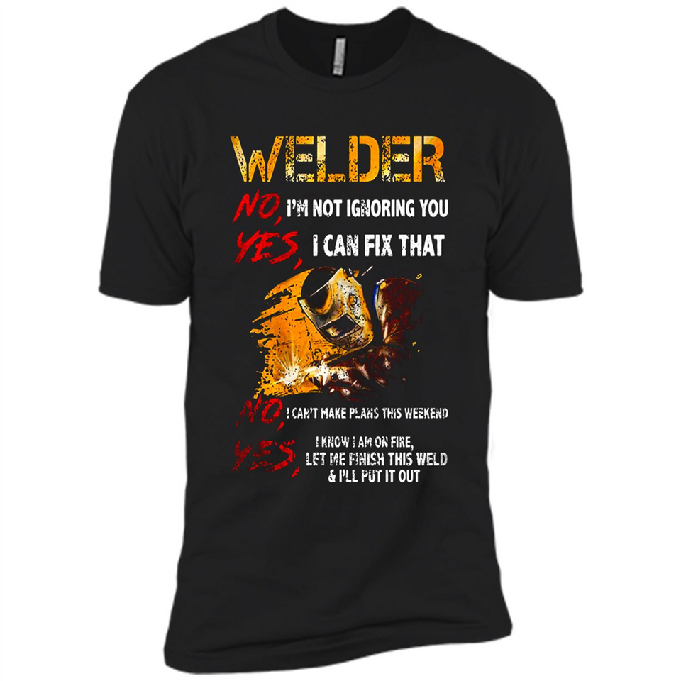 Know I'm on fire let me finish this weld shirt Sweatshirt - Premium Short Sleeve T-Shirt