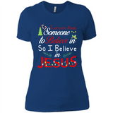Everyone Need Someone To Believe in So Believe In Jesus Christmas