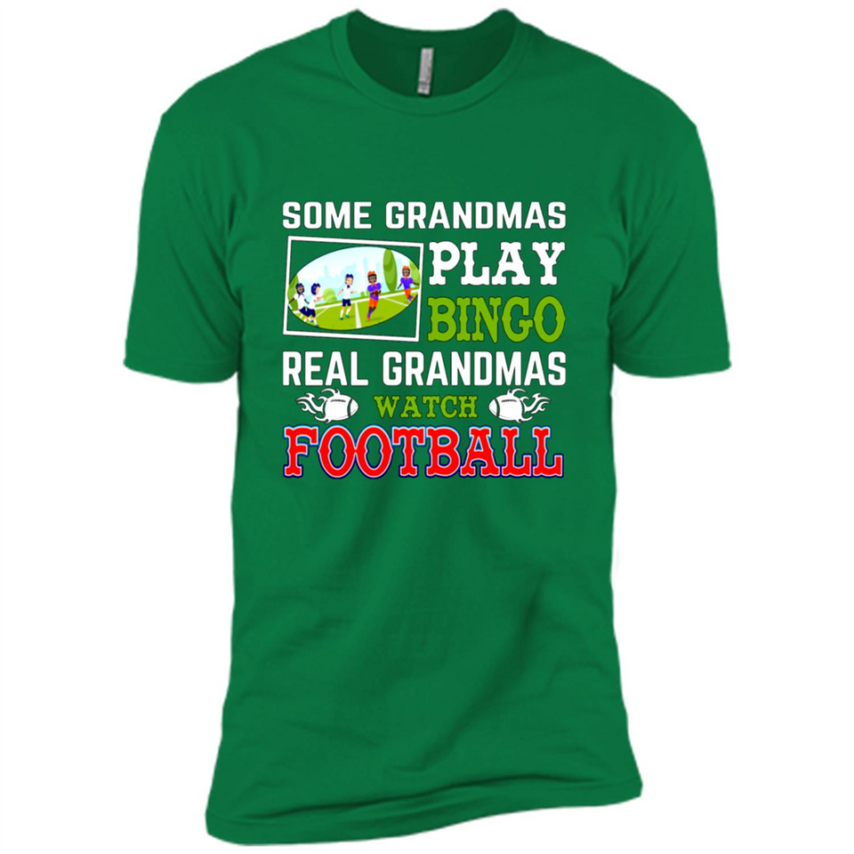 Some Grandmas Play Bingo Real Grandmas Watch Football