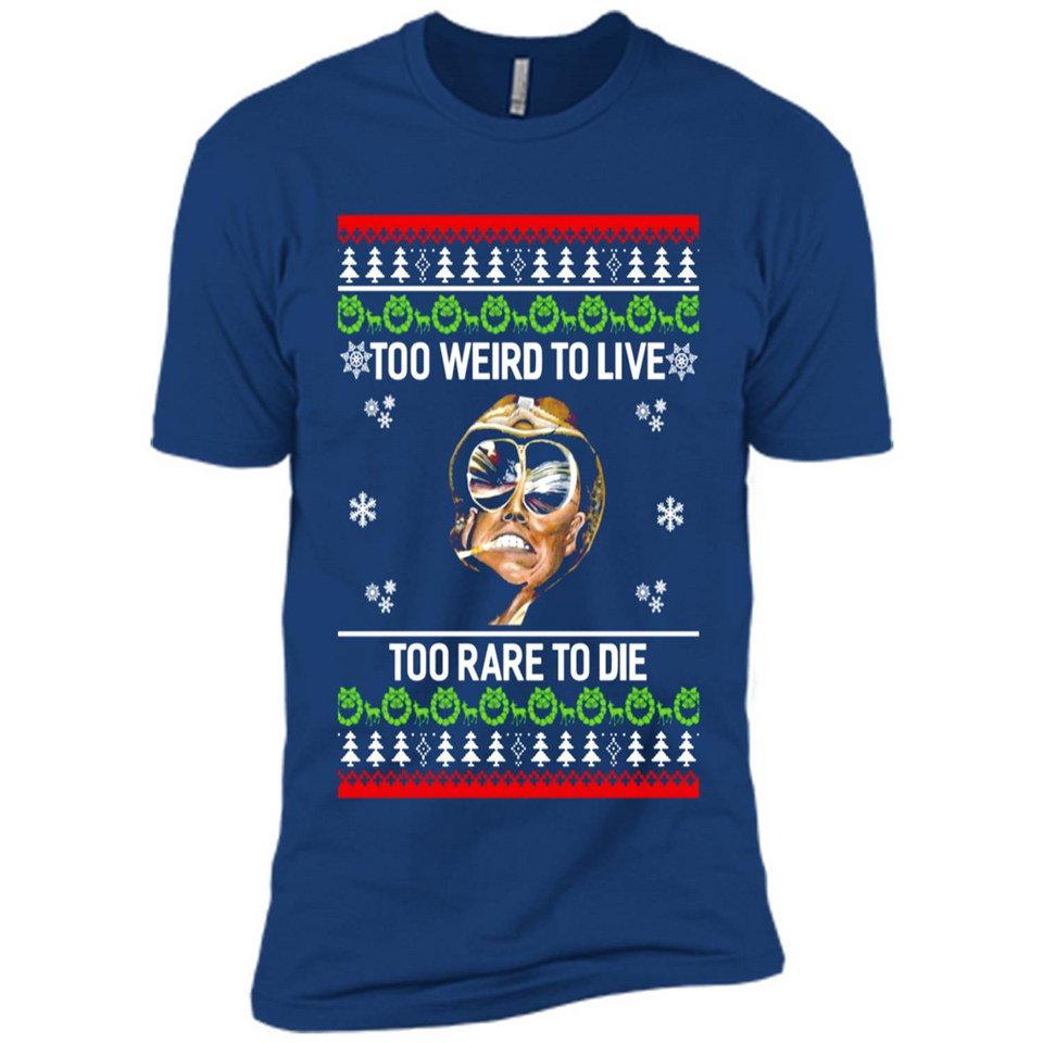 Too weird to live too rare to die Christmas - Premium Short Sleeve T-Shirt