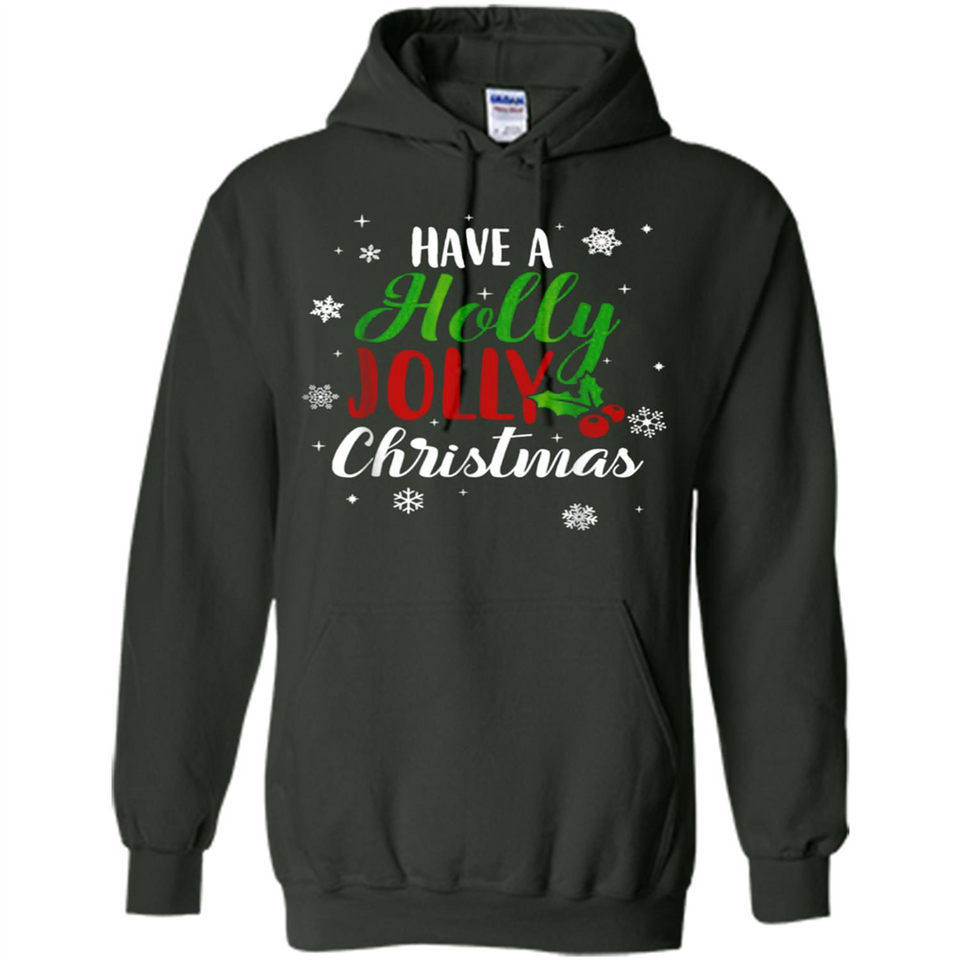 Have A Holly Jolly Christmas T-Shirt Cute Mistletoe - Hoodie