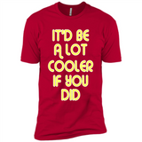 It'd Be A Lot Cooler If You Did Vintage Large Print - Premium Short Sleeve T-Shirt