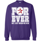 Houston Astros Forever For ever not just when we win - Sweatshirt