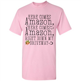 Here Comes Amazon Right Down My Driveway Christmas - Shirt