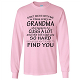Don't Mess With Me My Grandma Is Crazy And She Will Slap You - Long Sleeve T-Shirt