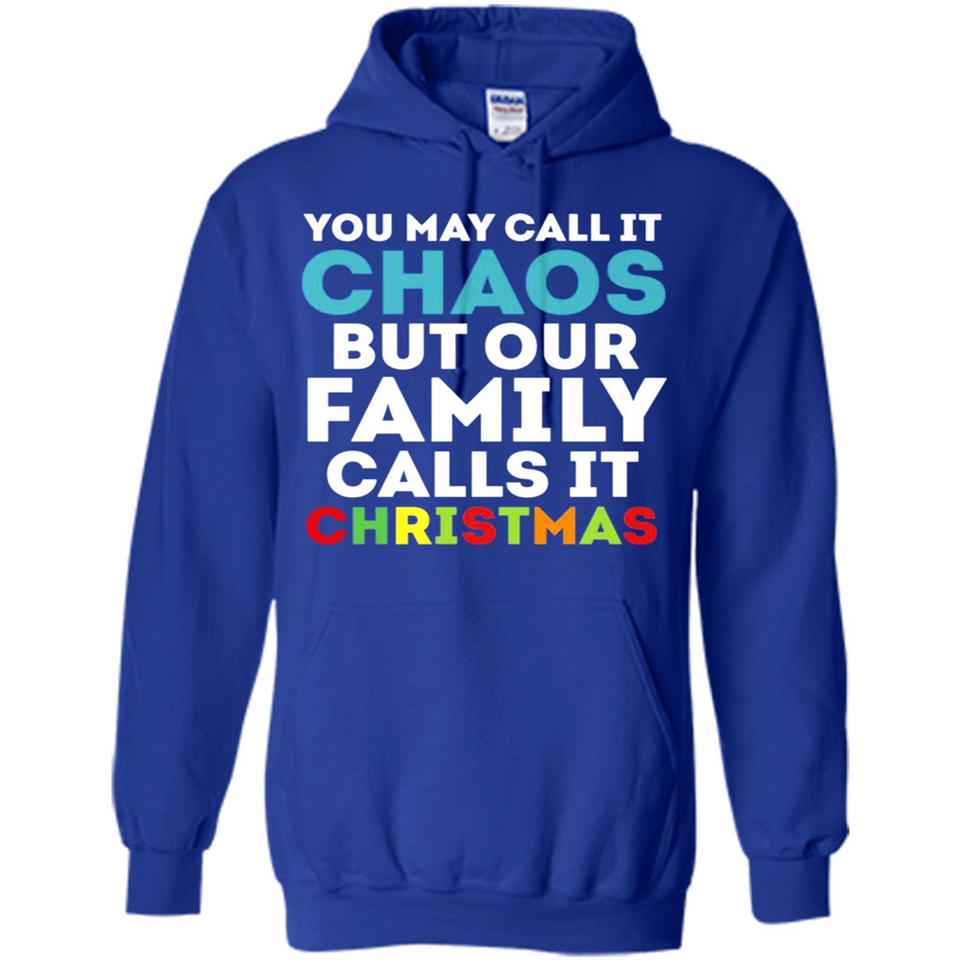 Chaos Family Calls It Christmas - Hoodie