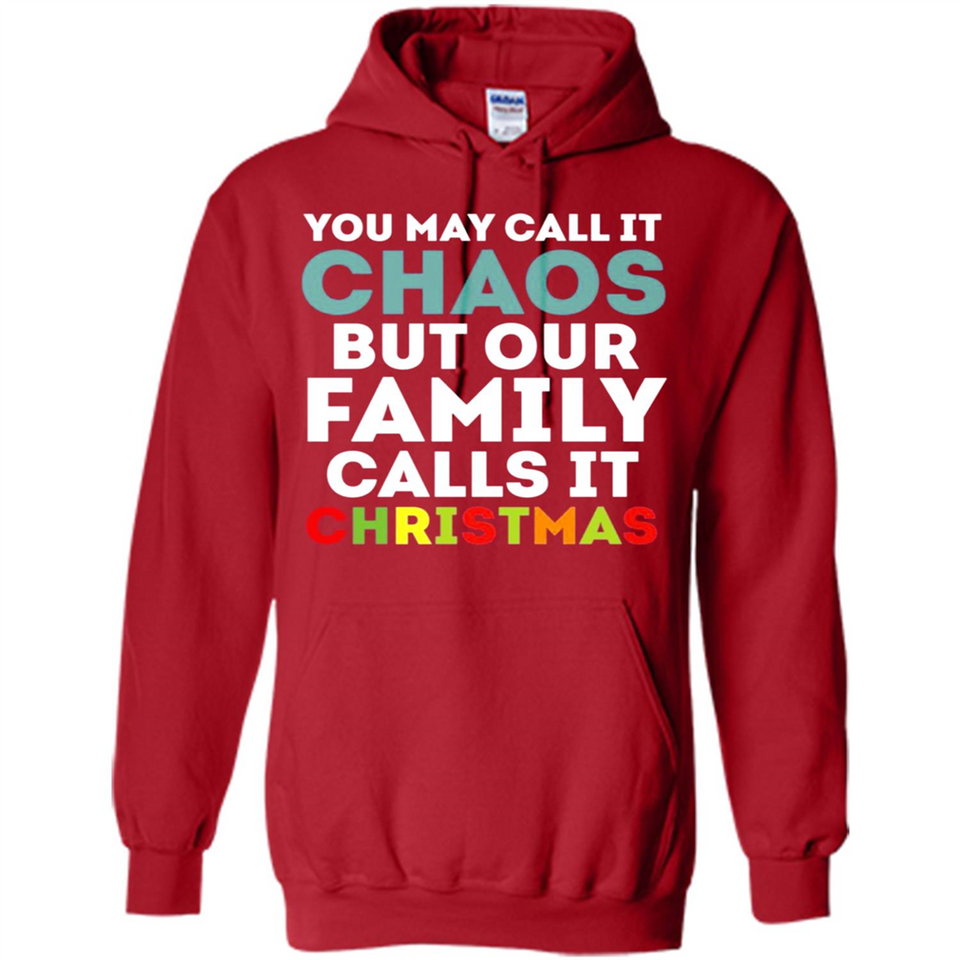 Chaos Family Calls It Christmas - Hoodie