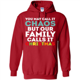 Chaos Family Calls It Christmas - Hoodie