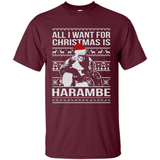 All I Want For Christmas Is Harambe Christmas - Shirt