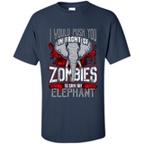 I Would Push You In Front Of Zombies To Save My Elephant