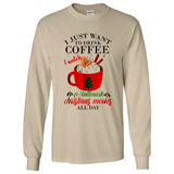 I Just Want To Drink Coffee And Watch Hallmark Christmas Movies All Day MERCHCUTE - Long Sleeve T-Shirt