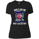 Don't Ask Me Why I'm A Detroit Pistons Fan Ask Yourself