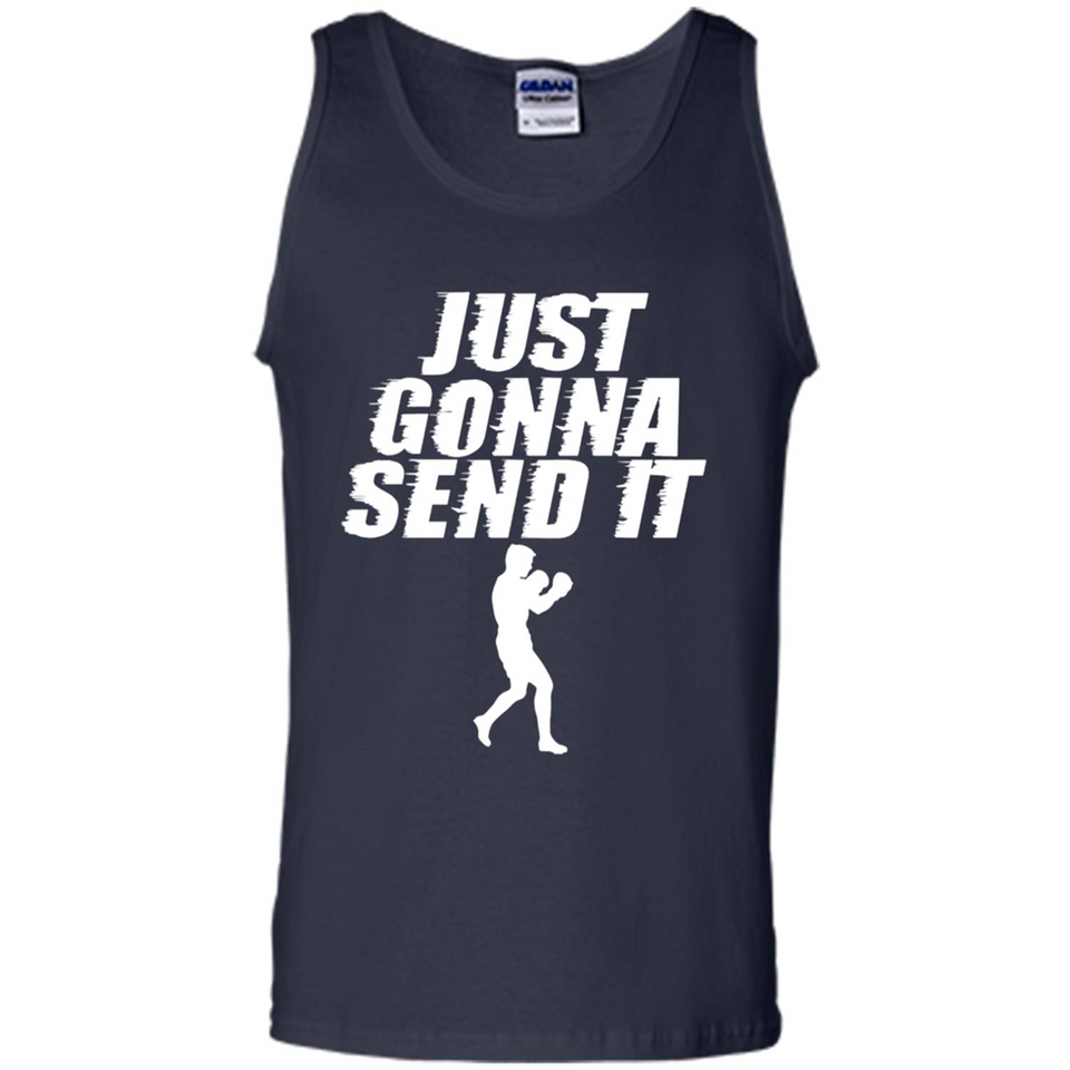 Just Gonna Send It Boxing Boxer Fighter Kick Fighting - Tank Top