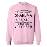 Don't Mess With Me My Grandma Is Crazy And She Will Punch You - Sweatshirt
