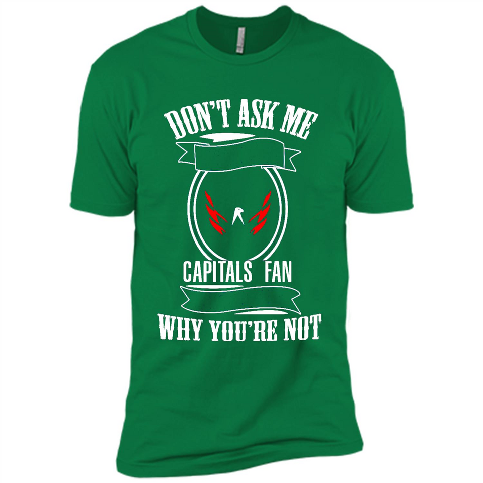 Don't Ask Me Why I'm A Washington Capitals Fan Ask Yourself