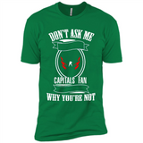 Don't Ask Me Why I'm A Washington Capitals Fan Ask Yourself