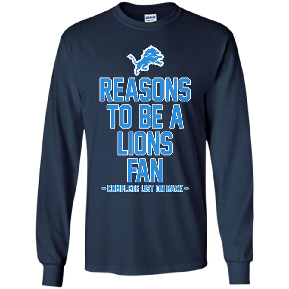 Reasons to be a Detroit Lions Fan Complete List on Back - Long Sleeve T-Shirt