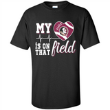 Florida State Seminoles Football My Heart is on that Field - Shirt
