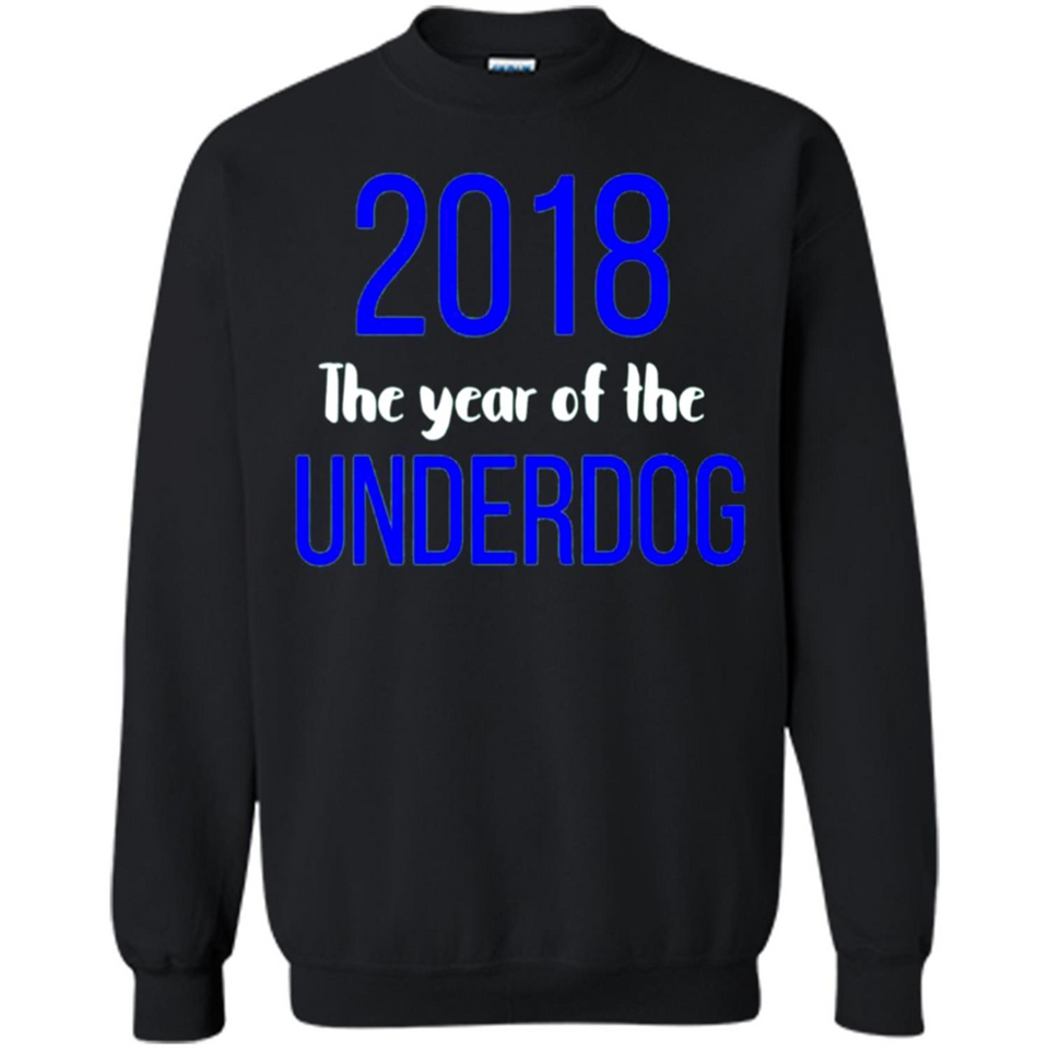 2018 The Year of the underdog tee - Sweatshirt
