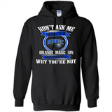 Don't Ask Me Why I'm A Orlando Magic Fan Ask Yourself