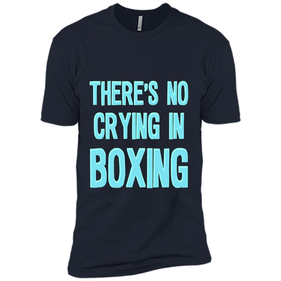 There's no crying in boxing - Premium Short Sleeve T-Shirt