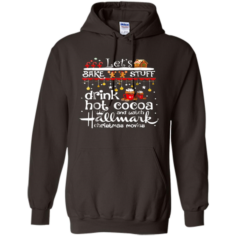 Let’s Bake Stuff Drink Hot Cocoa And Watch Hallmark Christmas Movies PINGPONG