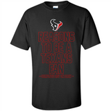 Reasons to be a Houston Texans Fan Complete List on Back - Shirt