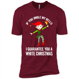 Elf If You Jingle My Bells I Guarantee You A White