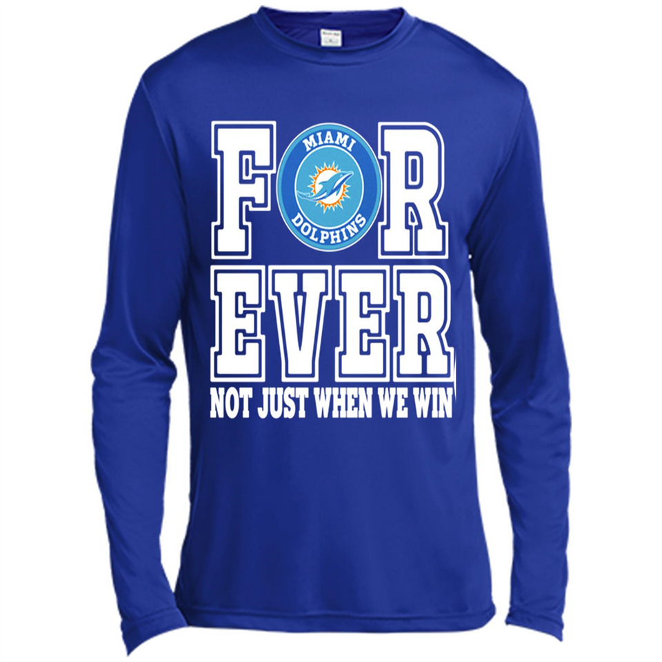 Miami Dolphins Forever For ever not just when we win - Canvas Long Sleeve T-Shirt