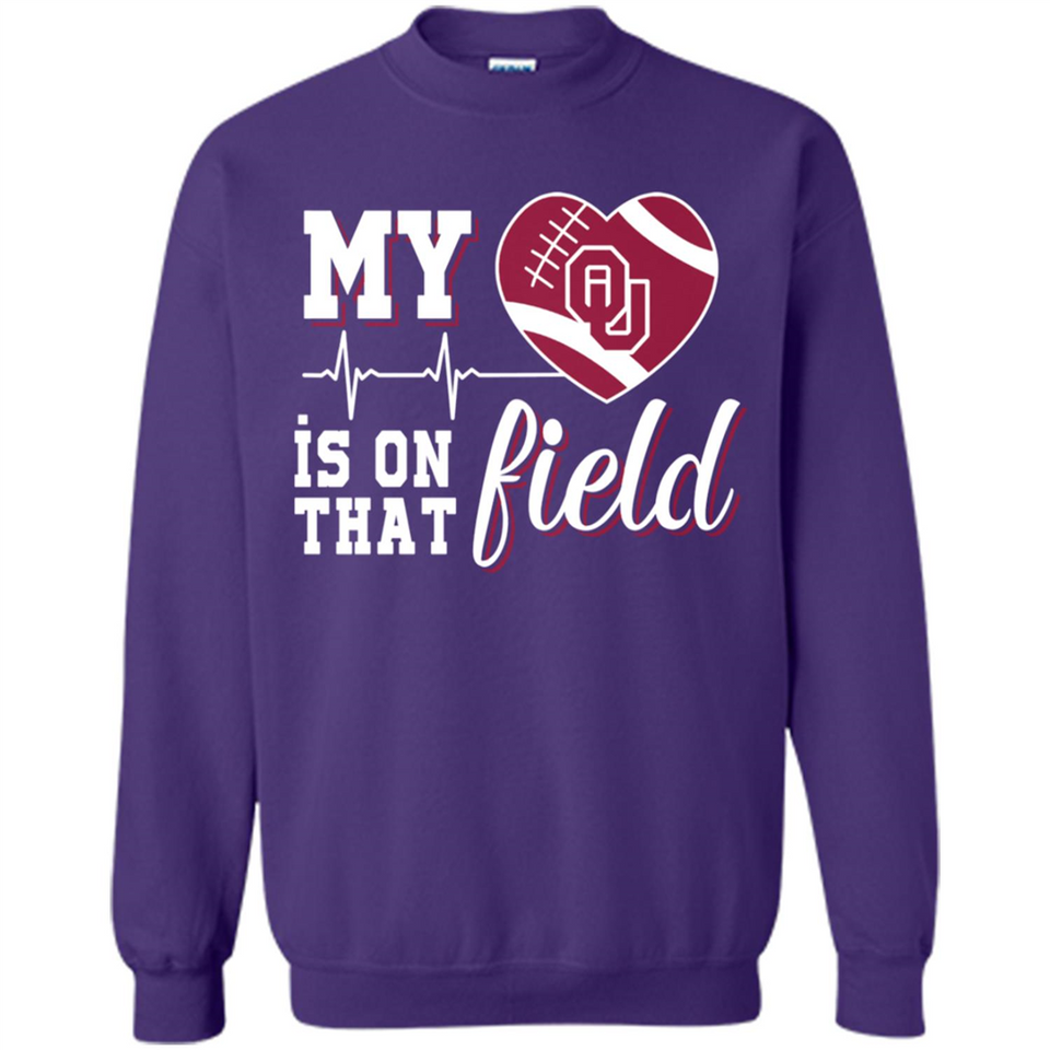 Oklahoma Sooners Football My Heart is on that Field - Sweatshirt