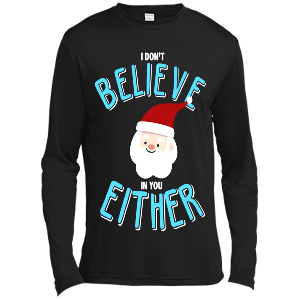 Santa Doesn't Believe In You Either Christmas Ls Shirt Gift - Canvas Long Sleeve T-Shirt