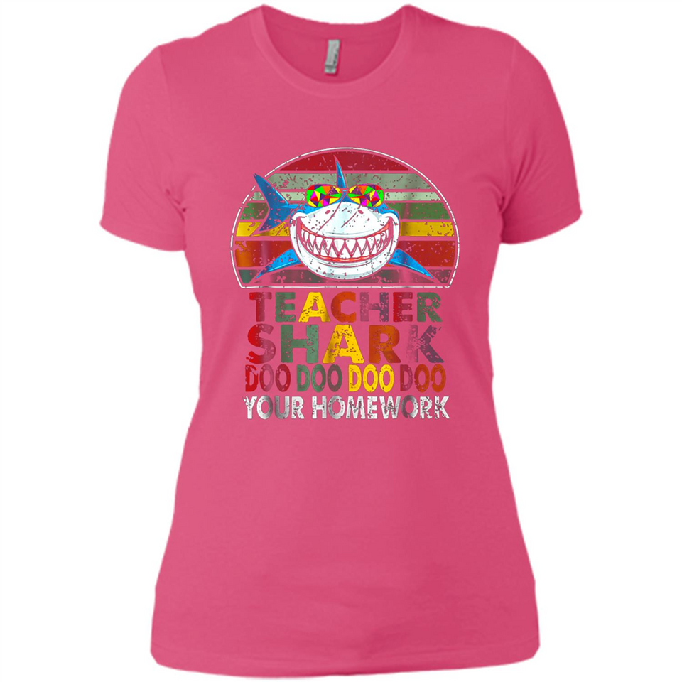 Teacher Shark Doo Doo Doo Your Homework Funny shirt Ladies' Boyfriend
