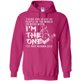 THERE ARE A LOT OF PEOPLE IN THE WORLD TO MESS WITH THE ONCE