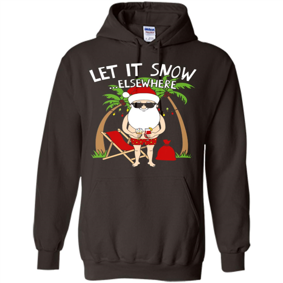 Let It Snow Elsewhere - Hoodie