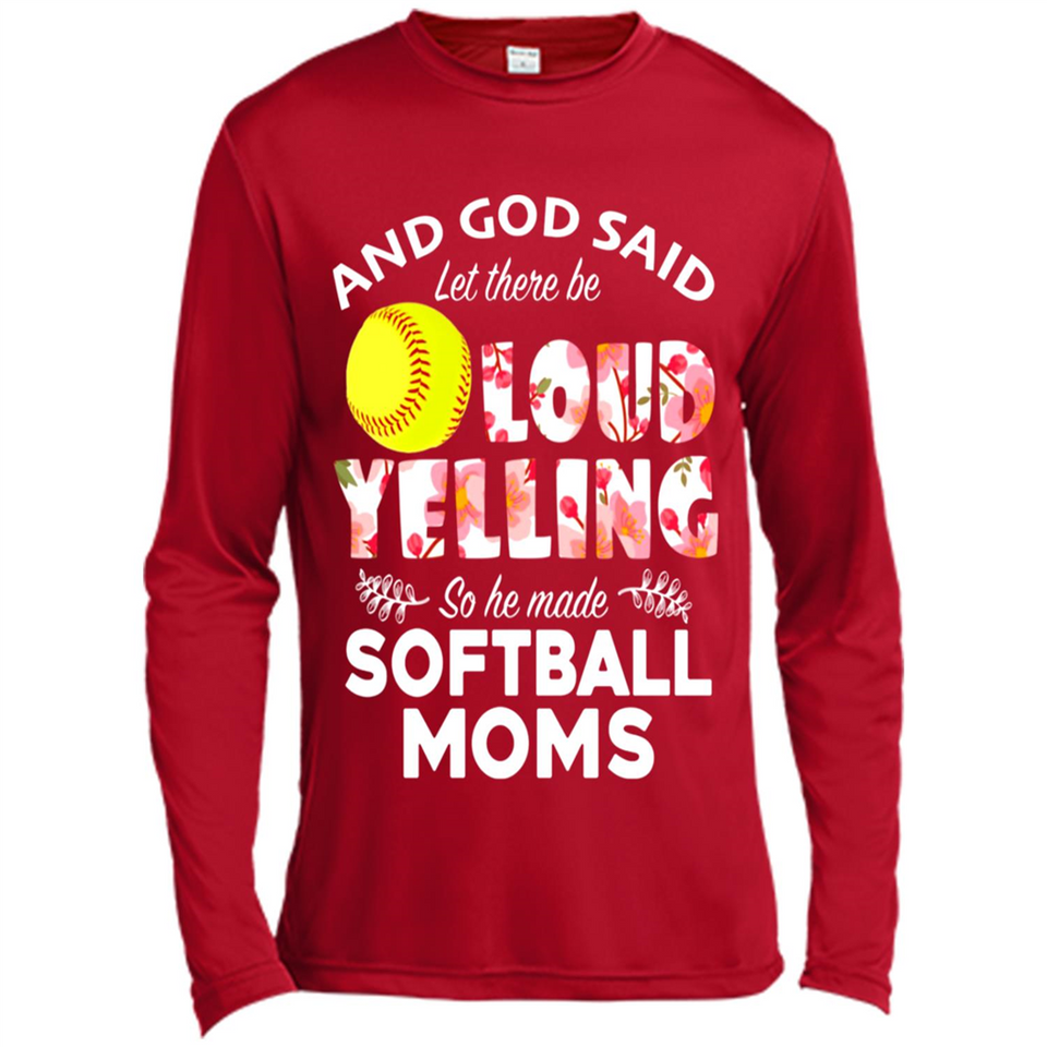 God Said let There Be Loud Yelling So He Made Softball Moms - Canvas Long Sleeve T-Shirt