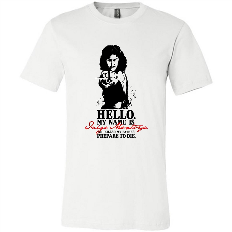 Hello My Name Is Inigo Montoya You Killed My Father Prepare To Die MERCHCUTE - Canvas Unisex T-Shirt