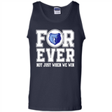 Memphis Grizzlies Forever For ever not just when we win - Tank Top